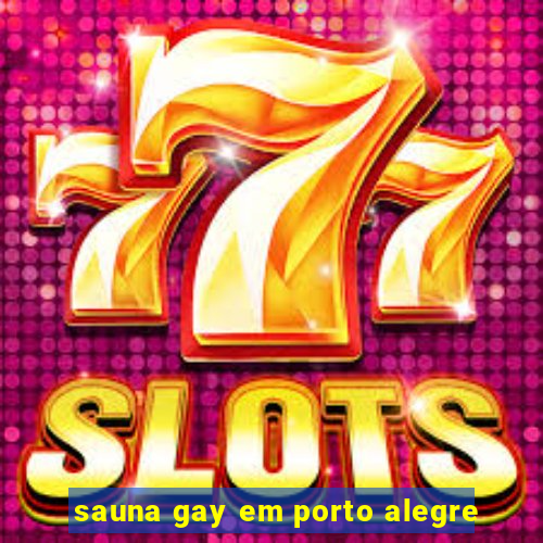 sauna gay em porto alegre